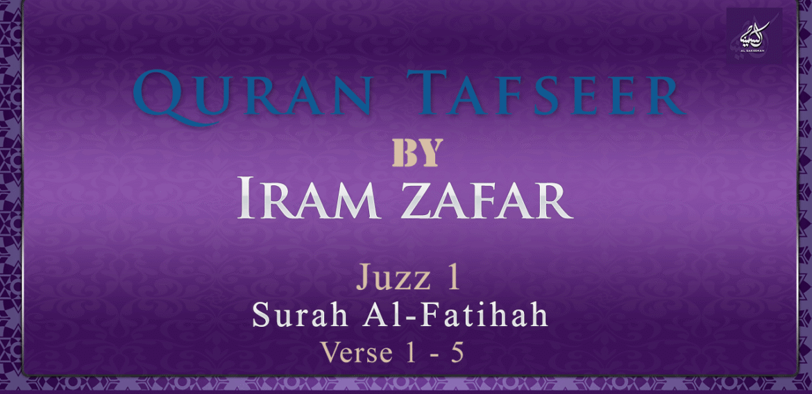 Tafseer of Surah Al-Fatihah | Verses 1–5